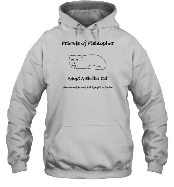 Friends Of Fishtopher Adopt A Shelter Cat Shirt
