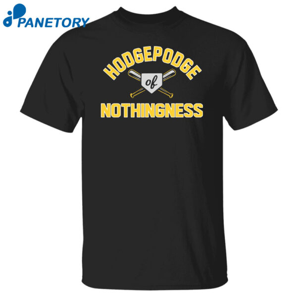 Hodgepodge Of Nothingness Shirt