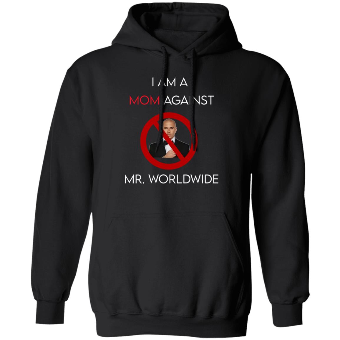 I Am A Mom Against Mr Worldwide Shirt 1
