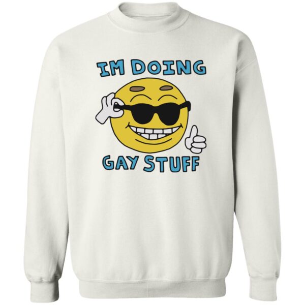I'M Doing Gay Stuff Shirt