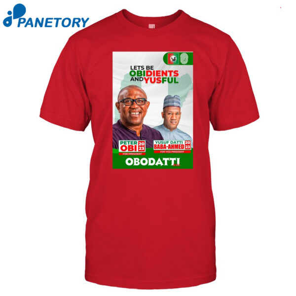 Lets Be Obidients And Yusful Obidatti 2023 Shirt