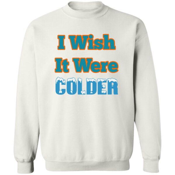 Mcdaniel I Wish It Were Colder Shirt