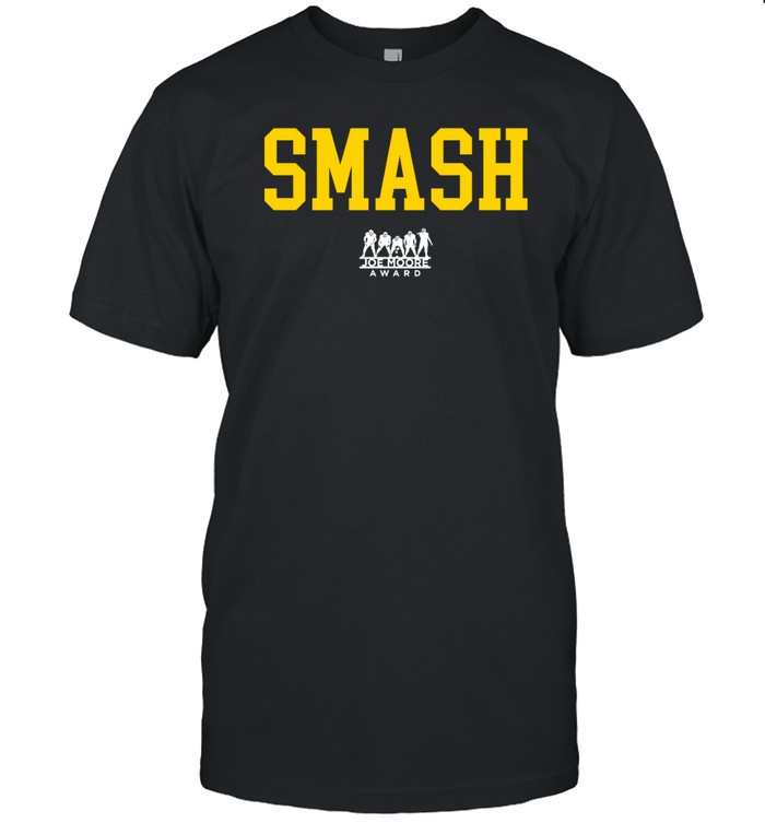 Smash Joe More Award Shirt