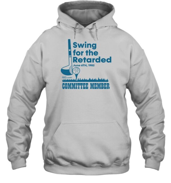 Swing For The Retarded June 6Th, 1982 Committee Member Shirt