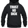 Trust No Dick Shirt 2
