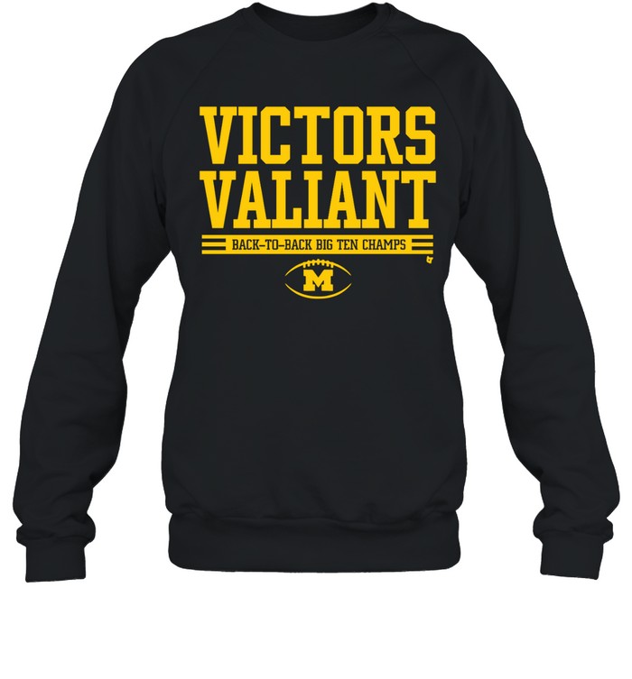 Michigan Football Victors Valiant Big Ten Champs Shirt 1