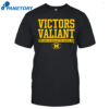Michigan Football Victors Valiant Big Ten Champs Shirt