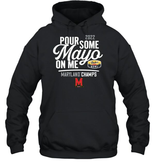 2022 Pour Some Mayo On Me Maryland Champs Shirt