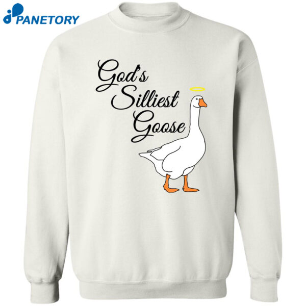 God'S Silliest Goose Shirt