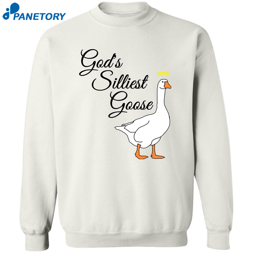 God’s Silliest Goose Shirt 1