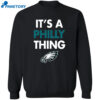 Its A Philly Thing Shirt 2