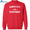 Kansas City Vs Everybody Shirt 2