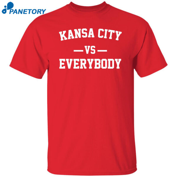 Kansas City Vs Everybody Shirt