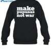 Make Pupusas Not War Tee Shirt 2