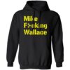 Mike Fucking Wallace Shirt 1
