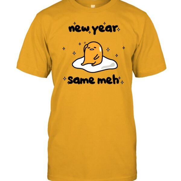 New Year Same Meh Shirt