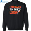Sam Hubbard To The House Shirt 2