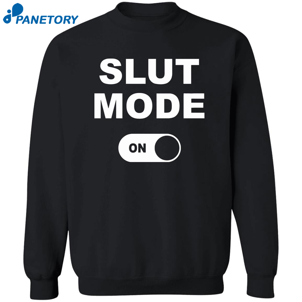 Slut Mode On Shirt 2