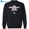 Spit Pre Workout In My Mouth Shirt 2