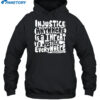 Injustice Anywhere Is A Threat To Justice Everywhere Shirt 2