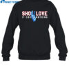 Show Love 3 It Costs Nothing Shirt 1