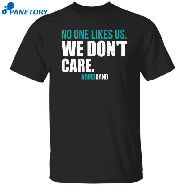 Eagles No One Likes Us We Don'T Care Shirt