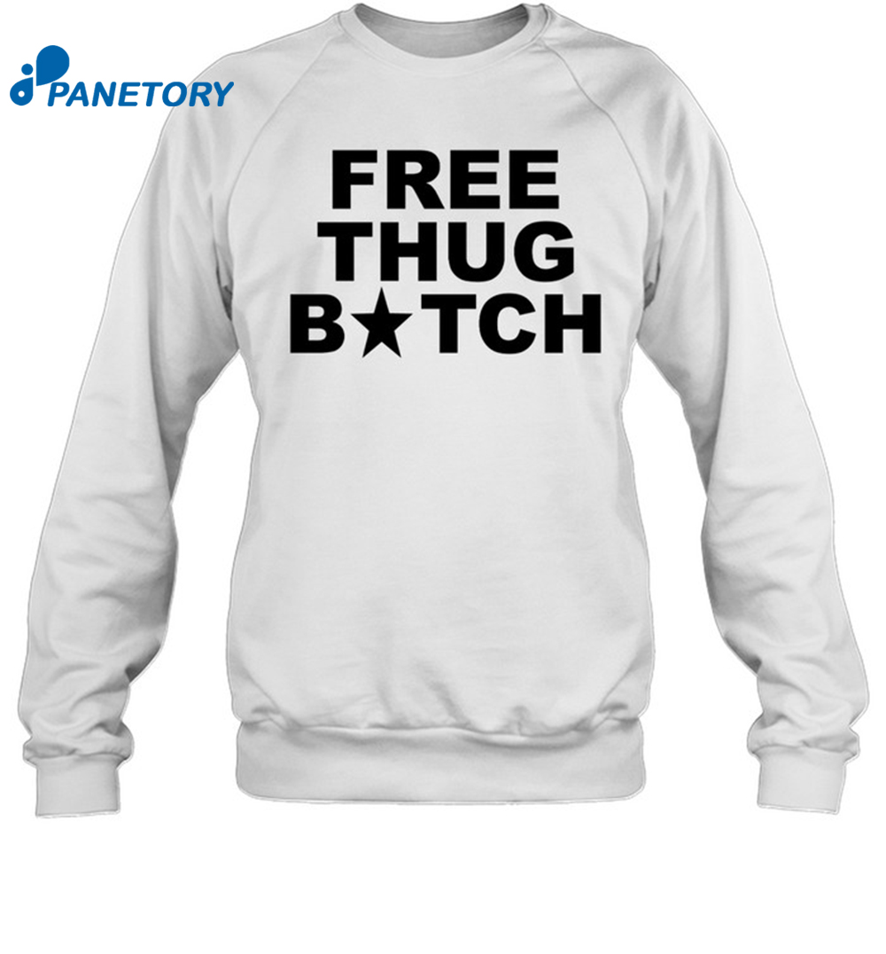 Free Thug Bitch Shirt 1
