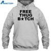 Free Thug Bitch Shirt 2