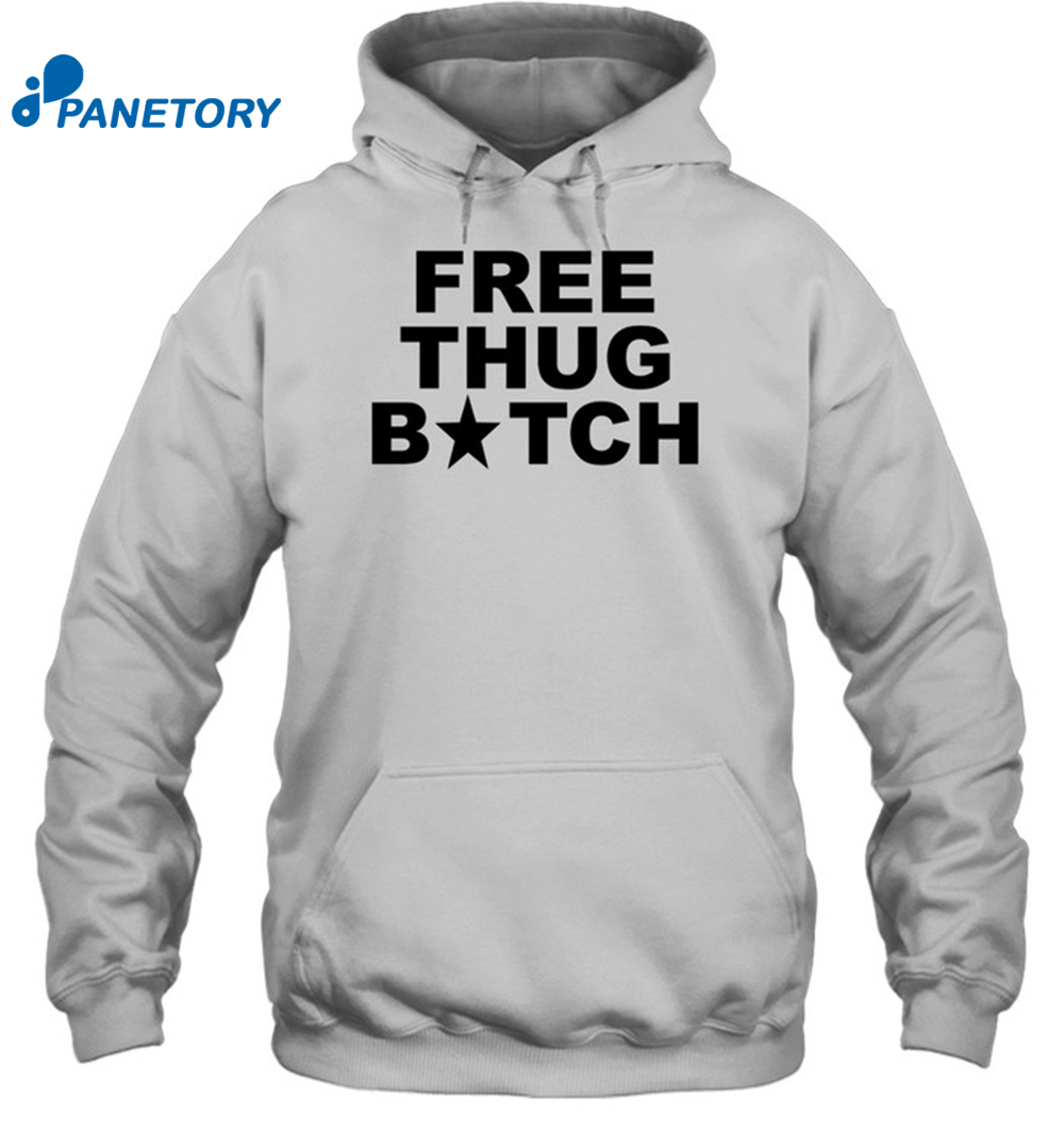 Free Thug Bitch Shirt 2