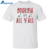 Georgia Vs All Y’all Shirt