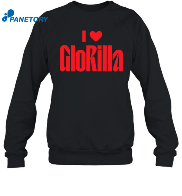 I Love Glorilla Shirt