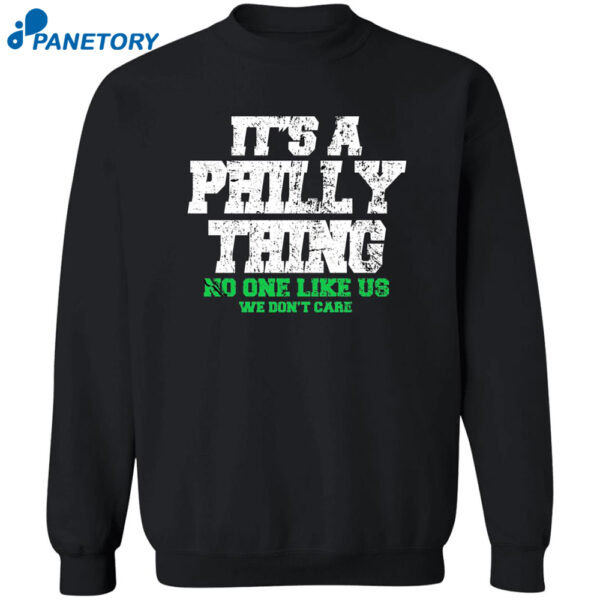 It'S A Philly Thing No One Like Us We Don'T Care Shirt