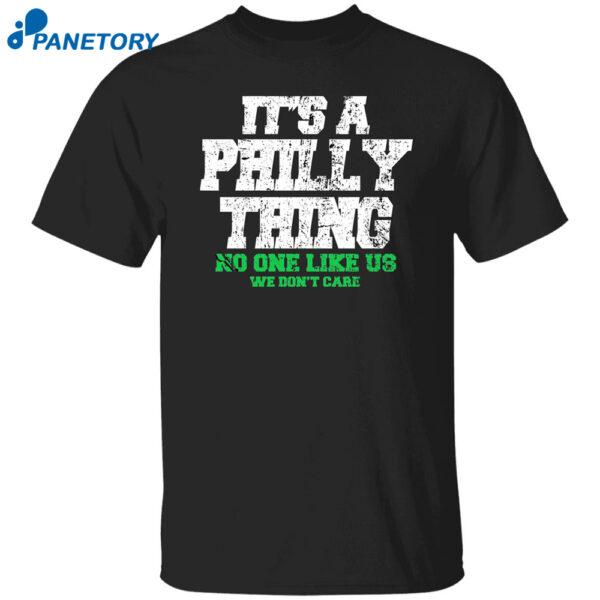 It'S A Philly Thing No One Like Us We Don'T Care Shirt
