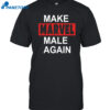 Make Marvel Male Again Flagrant Triggers Shirt