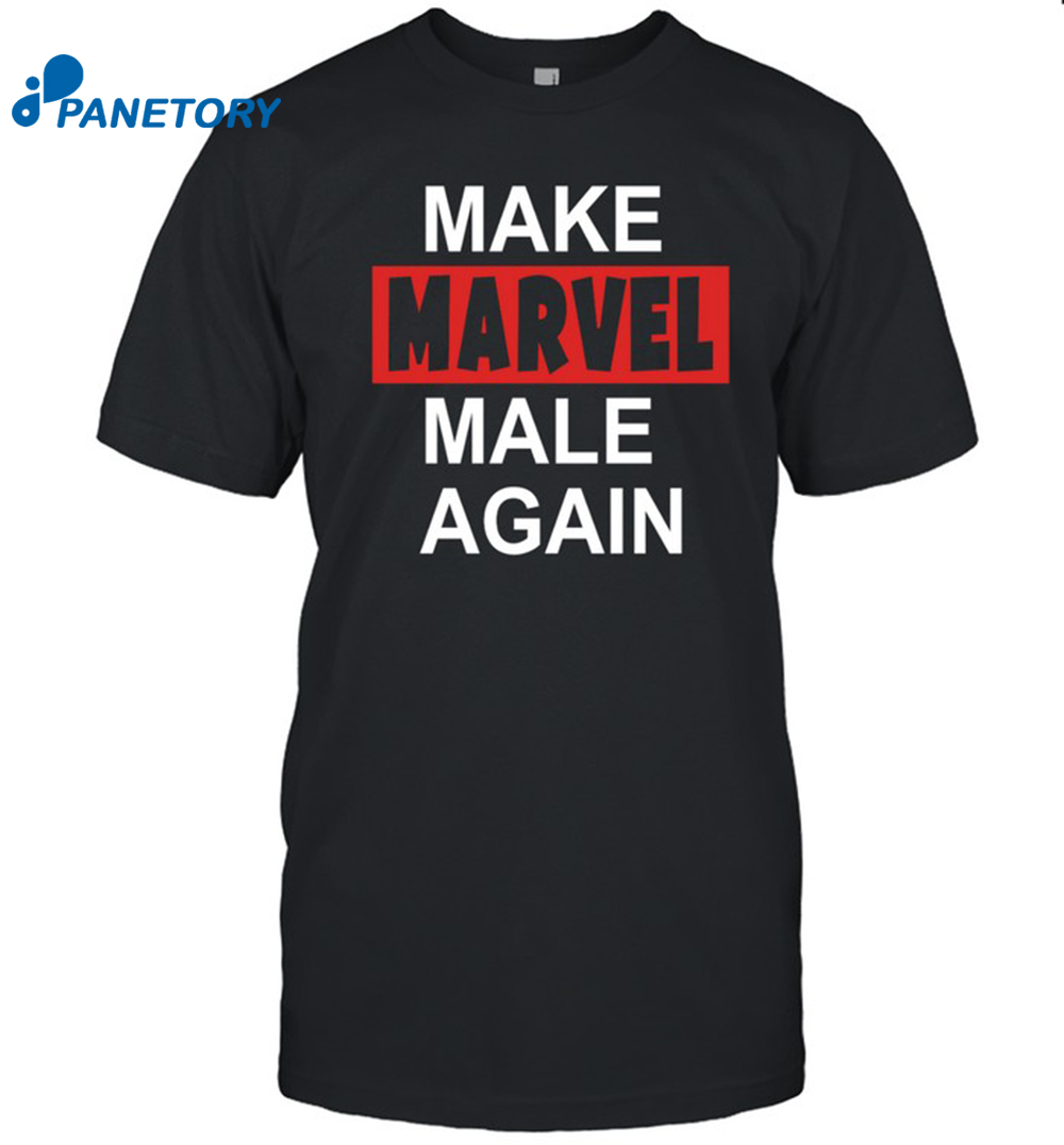 Make Marvel Male Again Flagrant Triggers Shirt