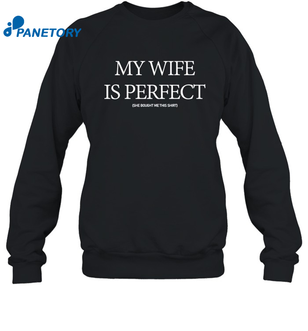 My Wife Is Perfect Shirt 1