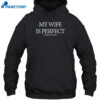 My Wife Is Perfect Shirt 2