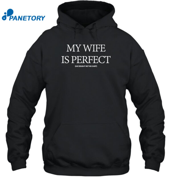 My Wife Is Perfect Shirt