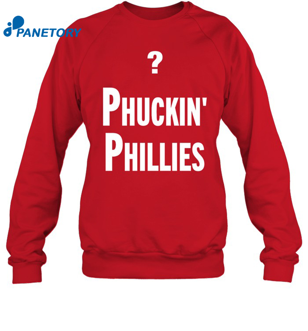 Phuckin' Phillies Shirt 1
