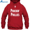 Phuckin' Phillies Shirt 2