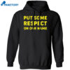 Put Some Respect On Our Name Shirt 1