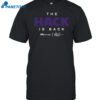 The Hack Is Back Shirt