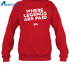 Where Legends Are Paid Shirt 1