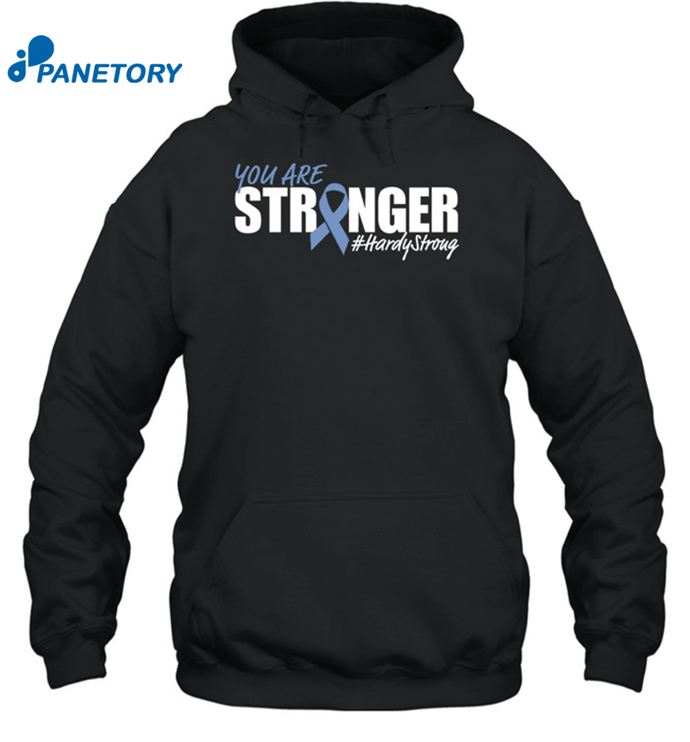 You Are Stronger Hardy Stroug Shirt 2