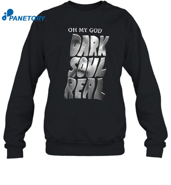 Kcgreenn Oh My God Dark Soul Real Shirt