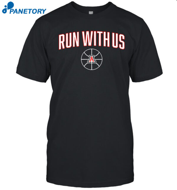 Run With Us Arizona Basketball Shirt