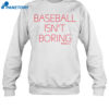 Baseball Isn't Boring Orioles Of Adam Jones Shirt 1