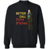Better Call Some Bitches Saul Goodman Shirt 2
