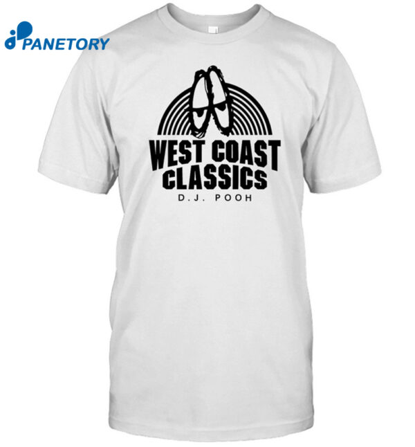 Dj Pooh West Coast Classics Shirt