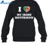 I Love My Irish Boyfriend Niall Horan Shirt 1